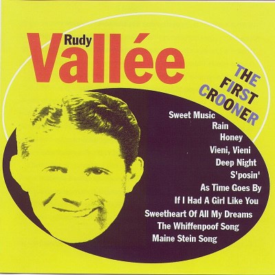 Rudy Vallee/First Crooner